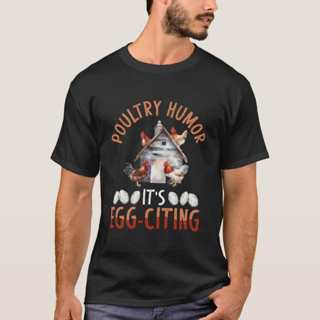 Poultry Humor Its Egg-Citing Backprint Chicken T-Shirt (Front)