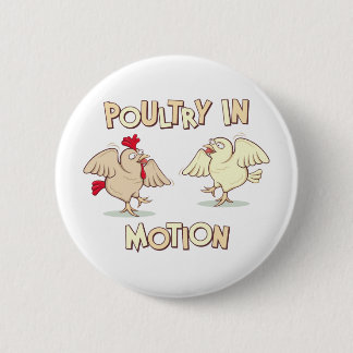 Poultry in Motion 6 Cm Round Badge
