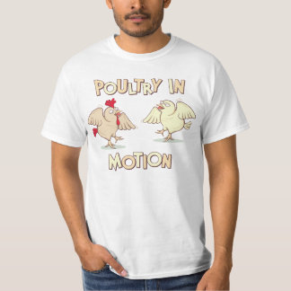 Poultry in Motion T-Shirt