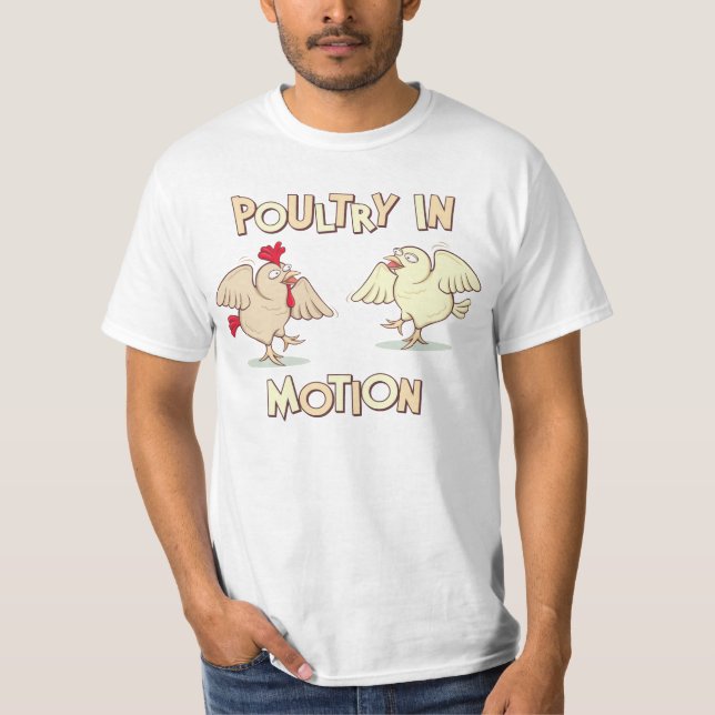 Poultry in Motion T-Shirt (Front)