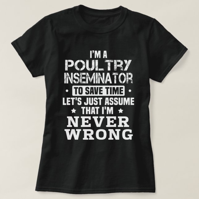 Poultry Inseminator T-Shirt (Design Front)