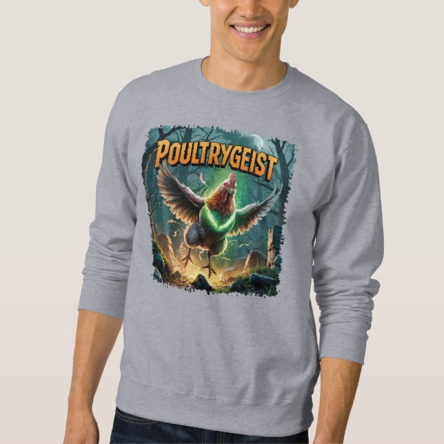 Poultrygeist Illustration – Poultry Poltergeist Sweatshirt (Front)