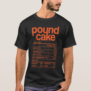 Pound Cake Nutrition Fact Thanksgiving Christmas T-Shirt