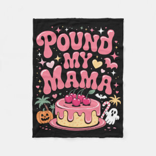 Pound My Cake Mama – Cute Spooky Halloween Treat Fleece Blanket