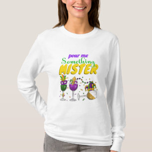 Pour Me Something Mister Louisiana Shirt Funny