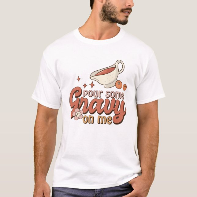 Pour Some Gravy on Me Funny Retro Thanksgiving T-S T-Shirt (Front)
