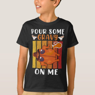 Pour Some Gravy On Me Funny Thanksgiving Men Women T-Shirt