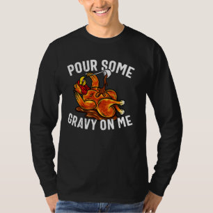 Pour Some Gravy On Me Funny Turkey Autumn Fall Tha T-Shirt