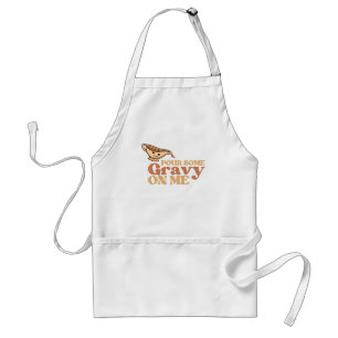 POUR SOME GRAVY ON ME STANDARD APRON