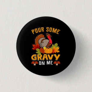 pour some gravy on me thanksgiving for halloween 3 cm round badge