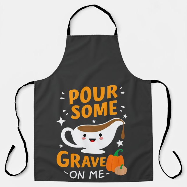 Pour Some Gravy On Me Thanksgiving Turkey  Apron (Front)
