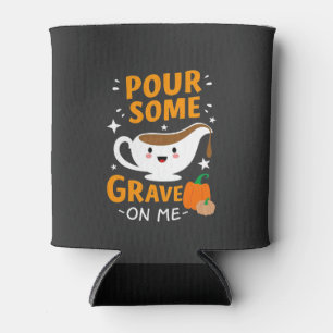 Pour Some Gravy On Me Thanksgiving Turkey  Can Cooler