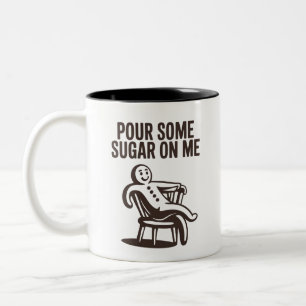 Pour Some Sugar On Me Funny Gingerbread Christmas Two-Tone Coffee Mug