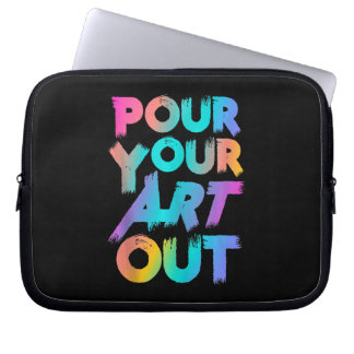 Pour Your Art Out Artist Painter Acrylic Painting Laptop Sleeve