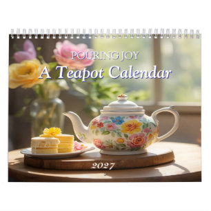 POURING JOY: A Teapot 2027 Calendar