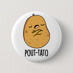 Pout-tato Funny Potato Pun  6 Cm Round Badge