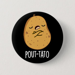 Pout-tato Funny Potato Pun Dark BG 6 Cm Round Badge