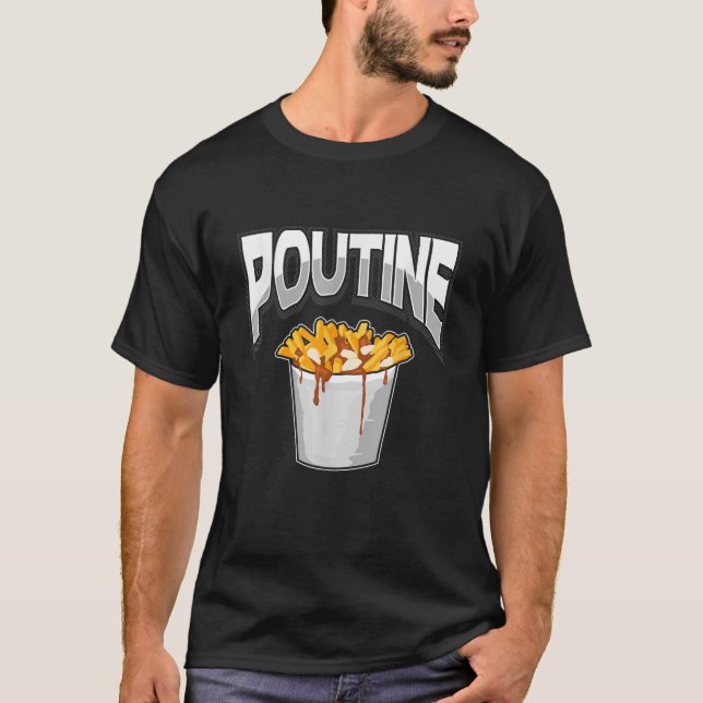 Poutine Canadian French Fries Gravy Cheese Curd Bu T-Shirt (Front)