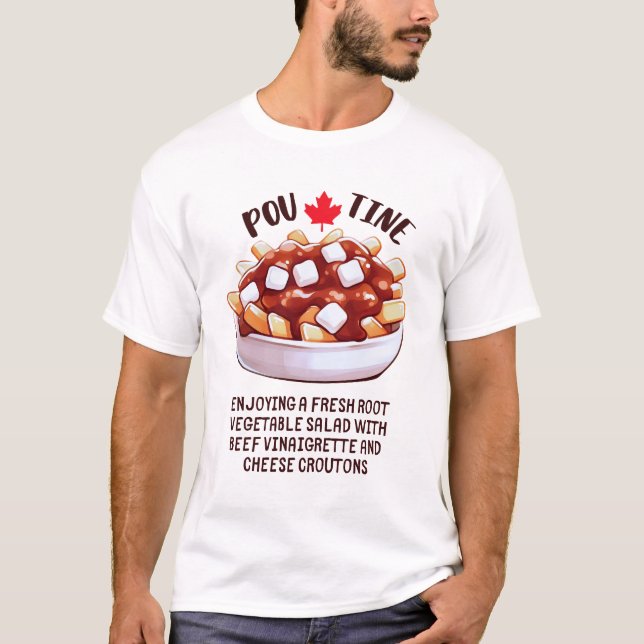 Poutine Canadian Root Vegetable Salad  T-Shirt (Front)