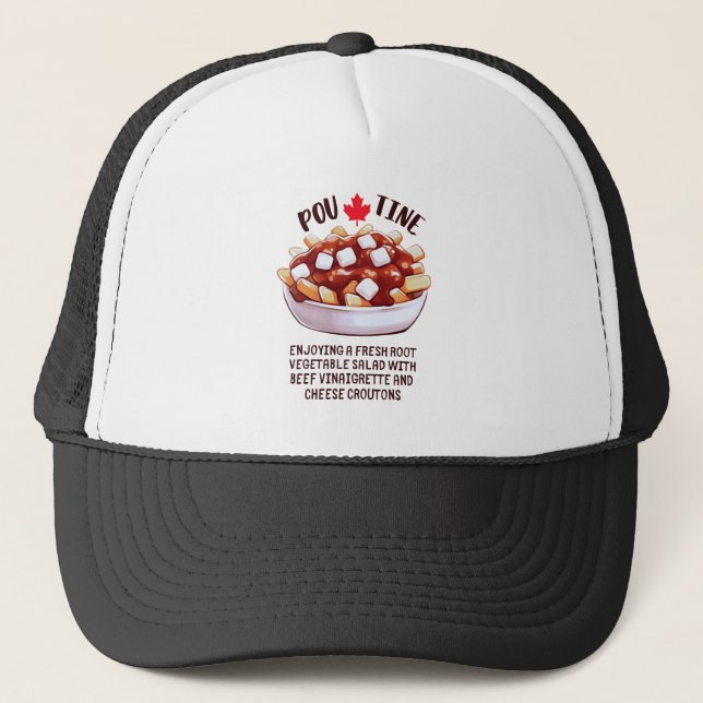 Poutine Canadian Root Vegetable Salad  Trucker Hat (Front)