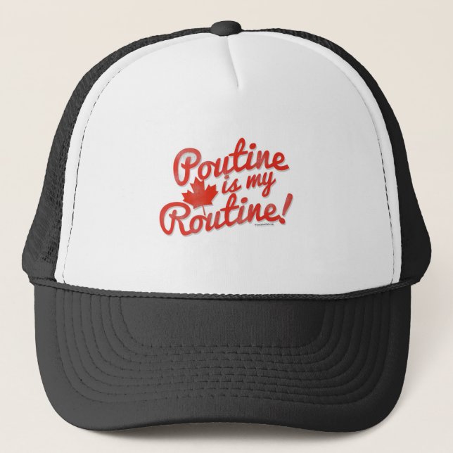 Poutine is my Routine Motto Trucker Hat (Front)