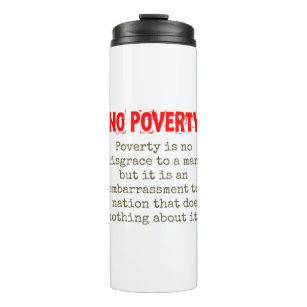 Poverty Is No Disgrace To A Man - Poverty Quote  Thermal Tumbler
