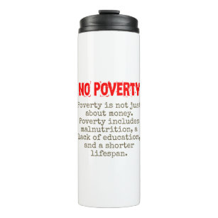 Poverty Is Not Just About Money - Poverty Quote  Thermal Tumbler
