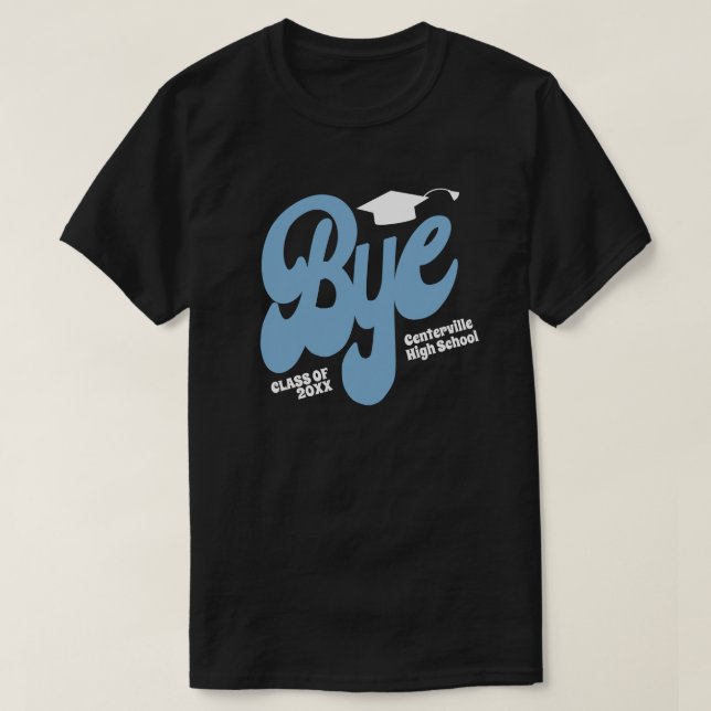 Powder Blue Bye Graduation Cap Senior T-Shirt (Design Front)