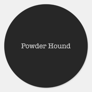 Powder Hound Funny Snowboarder Saying Snowboarding Classic Round Sticker