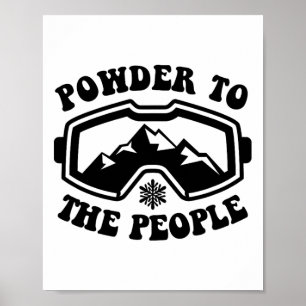 Powder To The People Skiing Winter Sports Ski Snow Poster