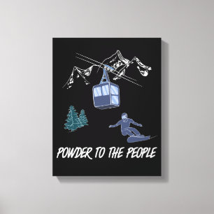 Powder to The People Snowboarder Ski Resort Canvas Print