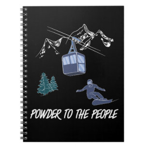 Powder to The People Snowboarder Ski Resort Notebook