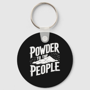 Powder To The People - Snowboarder Skier Freeride Key Ring