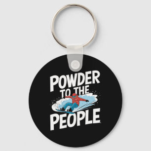 Powder To The People - Snowboarder Snowboarding 2 Key Ring