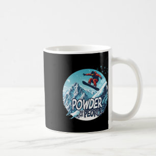Powder To The People – Snowboarding Tee 2 Coffee Mug