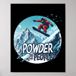 Powder To The People – Snowboarding Tee 2 Poster