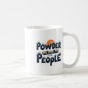 Powder To The People – Snowboarding Tee Coffee Mug