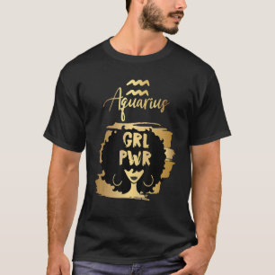Power Aquarius Girl Zodiac T-Shirt