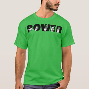 POWER ASL Sign Language Design 5 T-Shirt