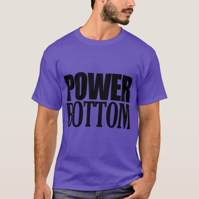 POWER BOTTOM T-Shirt (Front)
