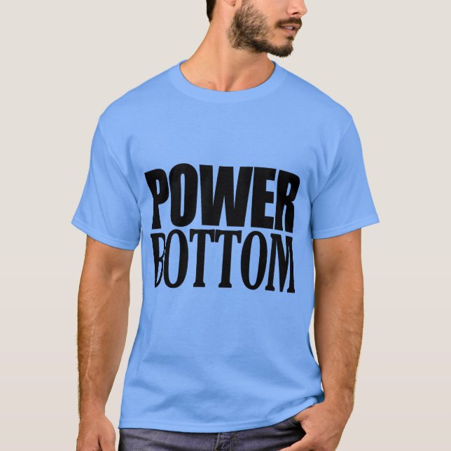 POWER BOTTOM T-Shirt (Front)