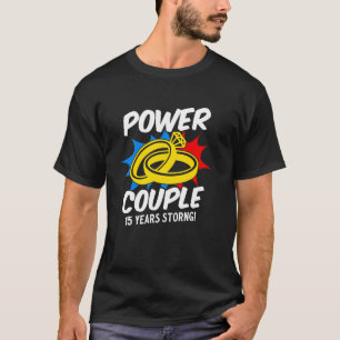 Power Couple 15 Years Strong Anniversary Matching T-Shirt