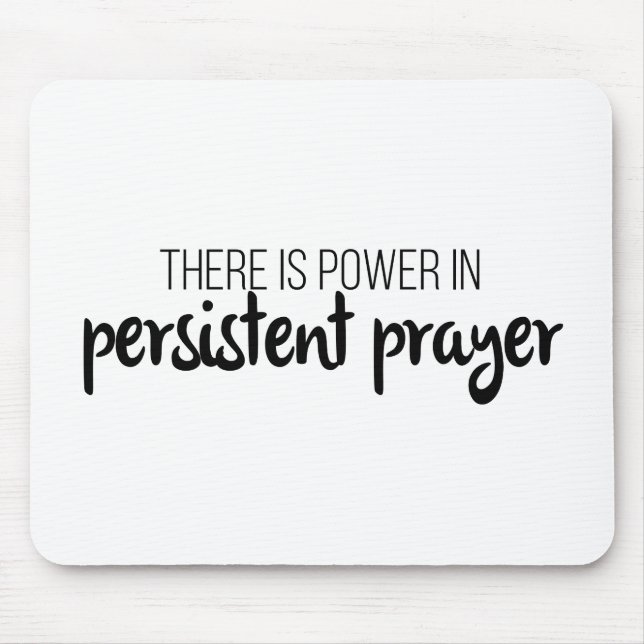 Power in Persistent Prayer Gospel Graphics Jesus Mouse Mat (Front)