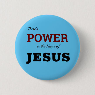 Power In The Name Jesus Christian Button
