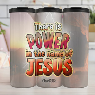 Power In The Name Jesus Thermal Tumbler