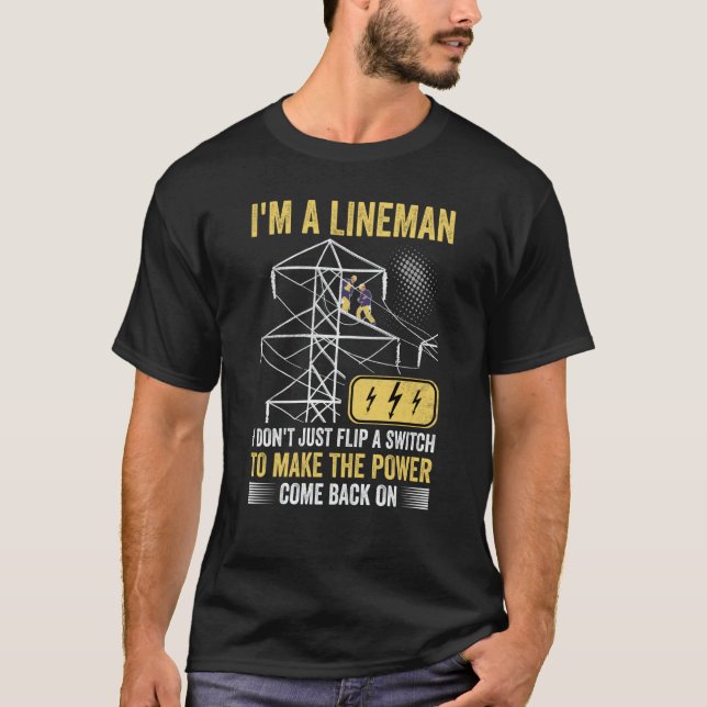 Power Lineman Quote Pole Climbing Electrician Flip T-Shirt (Front)