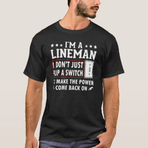 Power Lineman Quote Pole Climbing Electrician Flip T-Shirt
