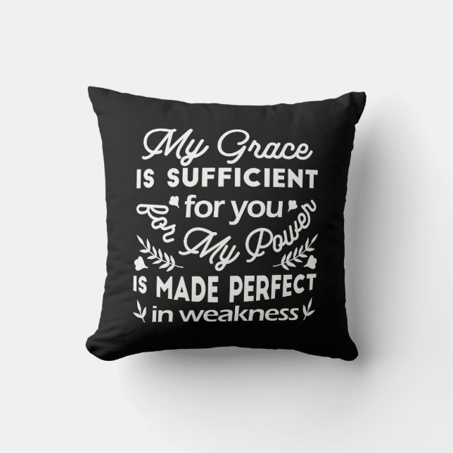 Power Made Perfect In Weakness  2 Corinthians 12:9 Cushion (Front)