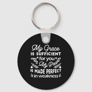 Power Made Perfect In Weakness 2 Corinthians 12:9 Key Ring