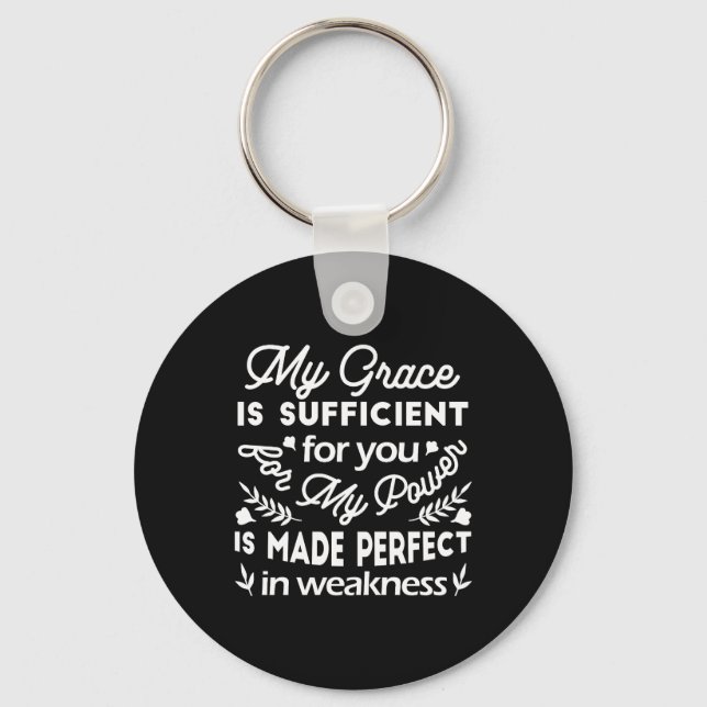 Power Made Perfect In Weakness  2 Corinthians 12:9 Key Ring (Front)